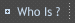 Who Is?
